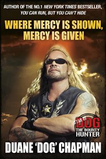 Book cover: Where Mercy is Shown, Mercy is Given, by Duane Chapman (preview)