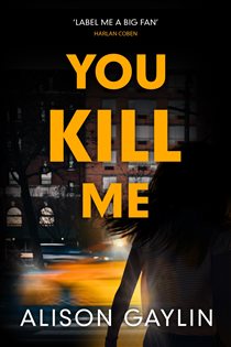 Book cover: You Kill Me, by Alison Gaylin (preview)