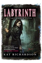 Book cover: Labyrinth (Book 5 of Greywalker) by Kat Richardson (preview)