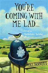 Book cover: You're Coming With Me Lad, by Mike Pannett (preview)