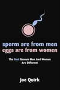 Book cover: Sperm Are From Men, Eggs Are From Women, by Joe Quirk (preview)