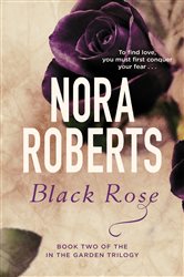 Book cover: Black Rose (Book 2 of In the Garden Trilogy) by Nora Roberts (preview)