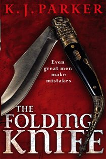 Book cover: The Folding Knife, by K. J. Parker (preview)