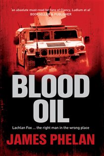 Book cover: Blood Oil (Book 3 of A Lachlan Fox Thriller) by James Phelan (preview)