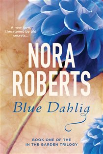 Book cover: Blue Dahlia (Book 1 of In the Garden Trilogy) by Nora Roberts (preview)