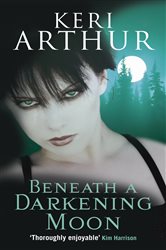 Book cover: Beneath A Darkening Moon (Book 2 of Ripple Creek Werewolf) by Keri Arthur (preview)