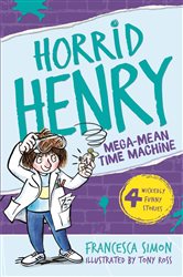 Book cover: Mega-Mean Time Machine (Book 13 of Horrid Henry) by Francesca Simon (preview)