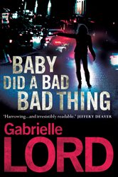 Book cover: Baby Did a Bad Bad Thing, by Gabrielle Lord (preview)