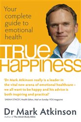 Book cover: True Happiness, by Dr. Mark Atkinson (preview)