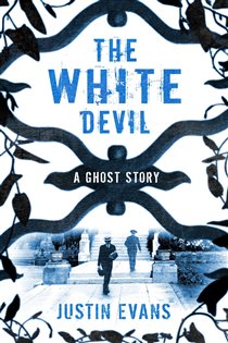 Book cover: The White Devil, by Justin Evans (preview)