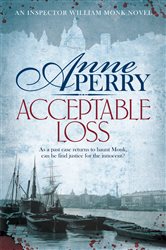 Book cover: Acceptable Loss (William Monk Mystery, Book 17) (Book 17 of William Monk Mystery) by Anne Perry (preview)
