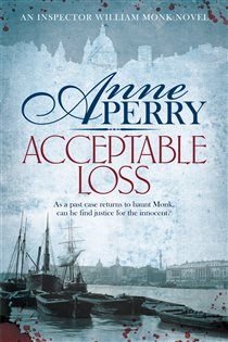 Book cover: Acceptable Loss (William Monk Mystery, Book 17) (Book 17 of William Monk Mystery) by Anne Perry (preview)