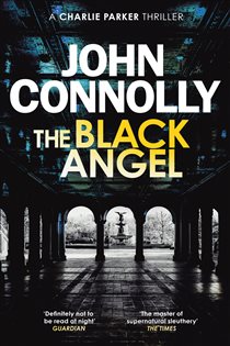 Book cover: The Black Angel (Book 5 of Charlie Parker Thriller) by John Connolly (preview)