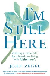 Book cover: I'm Still Here, by John Zeisel (preview)