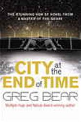 Book cover: City at the End of Time, by Greg Bear (preview)
