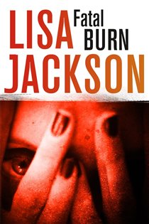 Book cover: Fatal Burn, by Lisa Jackson (preview)