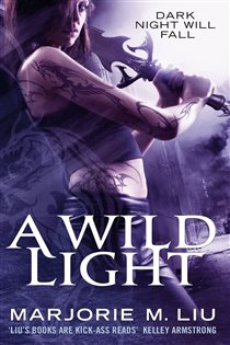 Book cover: A Wild Light, by Marjorie M. Liu (preview)