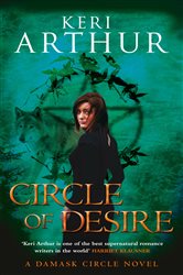 Book cover: Circle Of Desire (Book 3 of Damask Circle Trilogy) by Keri Arthur (preview)