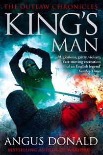 Book cover: King's Man (Book 3 of Outlaw Chronicles) by Angus Donald (preview)