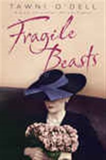 Book cover: Fragile Beasts, by Tawni O'dell (preview)