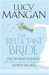Book cover: The Reluctant Bride, by Lucy Mangan (preview)