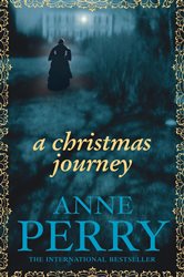 Book cover: A Christmas Journey (Christmas Novella 1) (Book 1 of Christmas Novella) by Anne Perry (preview)
