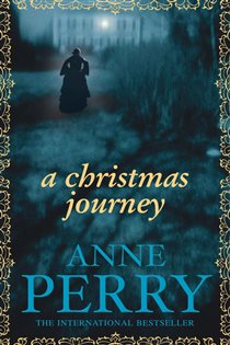 Book cover: A Christmas Journey (Christmas Novella 1) (Book 1 of Christmas Novella) by Anne Perry (preview)