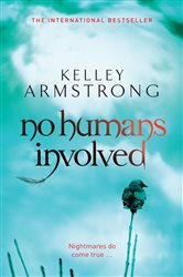 Book cover: No Humans Involved (Book 7 of Otherworld) by Kelley Armstrong (preview)