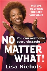 Book cover: No Matter What!, by Lisa Nichols (preview)