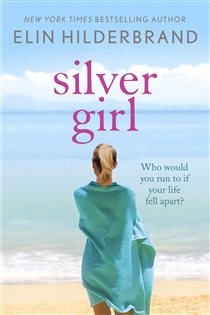 Book cover: Silver Girl, by Elin Hilderbrand (preview)