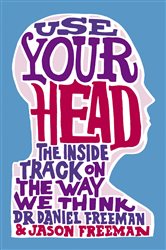 Book cover: Use Your Head, by Dr Daniel Freeman (preview)