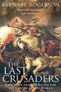 Book cover: The Last Crusaders, by Barnaby Rogerson (preview)