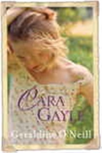 Book cover: Cara Gayle, by Geraldine O'Neill (preview)