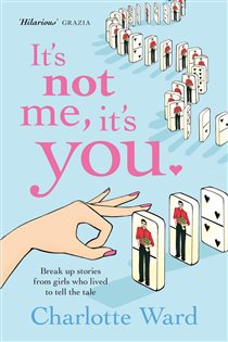 Book cover: It's Not Me, It's You, by Charlotte Ward (preview)