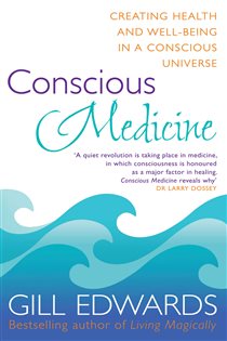 Book cover: Conscious Medicine, by Gill Edwards (preview)