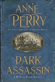 Book cover: Dark Assassin (William Monk Mystery, Book 15) (Book 15 of William Monk Mystery) by Anne Perry (preview)