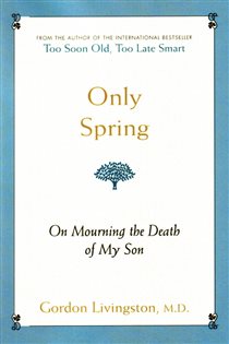 Book cover: Only Spring, by Gordon Livingston Md (preview)