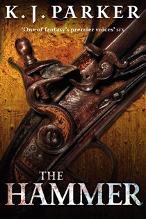 Book cover: The Hammer, by K. J. Parker (preview)