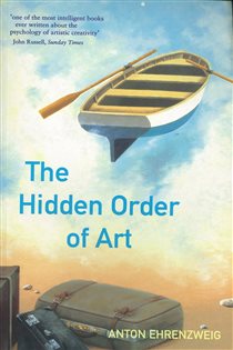 Book cover: The Hidden Order Of Art, by Anton Ehrenzweig (preview)
