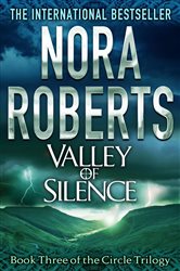 Book cover: Valley Of Silence (Book 3 of Circle Trilogy) by Nora Roberts (preview)