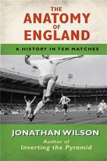Book cover: The Anatomy of England, by Jonathan Wilson (preview)