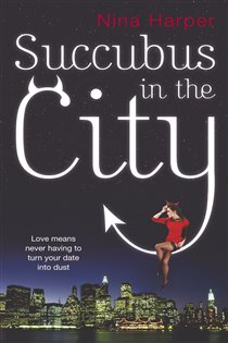 Book cover: Succubus In The City (Book 1 of Succubus) by Nina Harper (preview)
