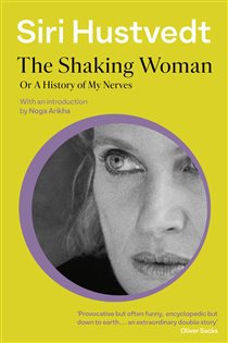 Book cover: The Shaking Woman or A History of My Nerves, by Siri Hustvedt (preview)