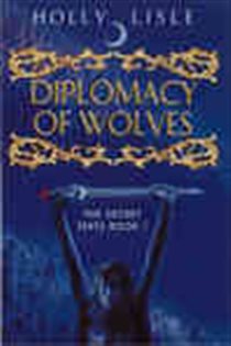 Book cover: Diplomacy Of Wolves, by Holly Lisle (preview)