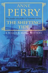 Book cover: The Shifting Tide (William Monk Mystery, Book 14) (Book 14 of William Monk Mystery) by Anne Perry (preview)