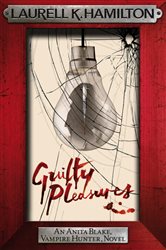 Book cover: Guilty Pleasures (Book 1 of Anita Blake, Vampire Hunter, Novels) by Laurell K. Hamilton (preview)