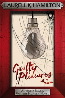 Book cover: Guilty Pleasures (Book 1 of Anita Blake, Vampire Hunter, Novels) by Laurell K. Hamilton (preview)