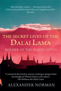 Book cover: The Secret Lives Of The Dalai Lama, by Alexander Norman (preview)