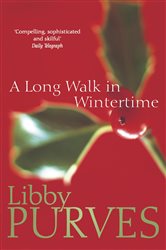Book cover: A Long Walk in Wintertime, by Libby Purves (preview)