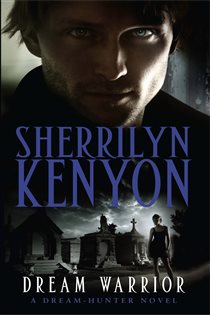 Book cover: Dream Warrior (Book 17 of The Dark-Hunter World) by Sherrilyn Kenyon (preview)